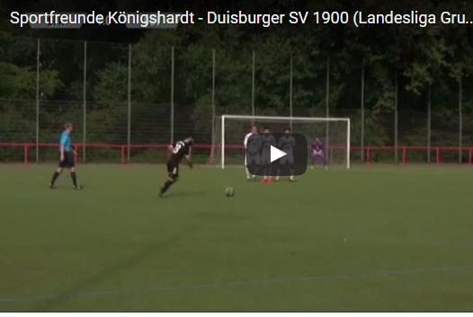 SF Königshardt – Duisburger SV: Der Video-Spielbericht